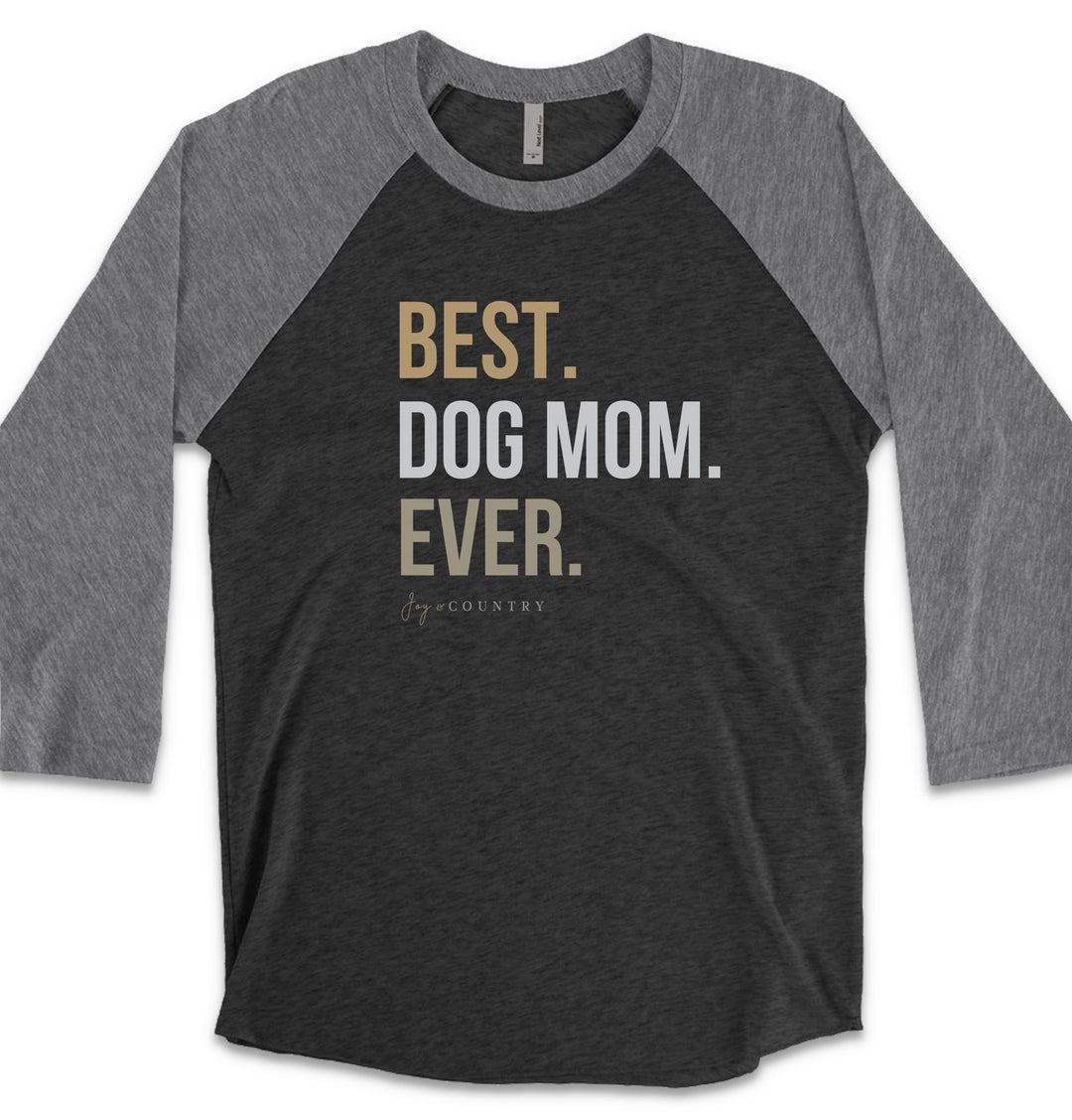 Best Dog Mom Ever - Unisex Tri-Blend 3/4 Sleeve Raglan Tee