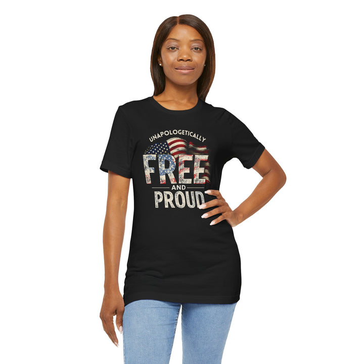 Unapologetically Free And Proud - Unisex Crew-Neck Tee - Joy & Country