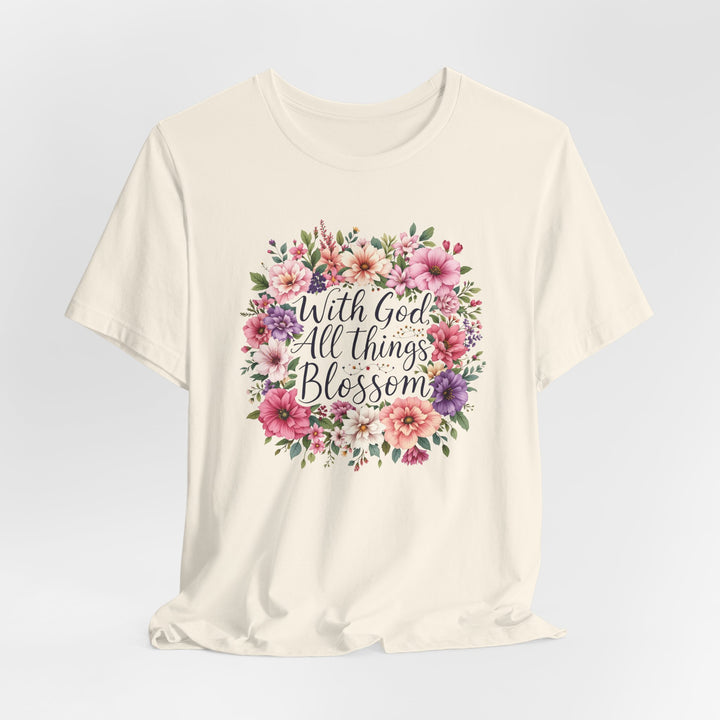 With God All Things Blossom - Unisex Crew-Neck Tee - Joy & Country