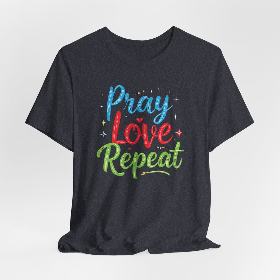 Pray Love Repeat - Unisex Crew-Neck Tee - Joy & Country
