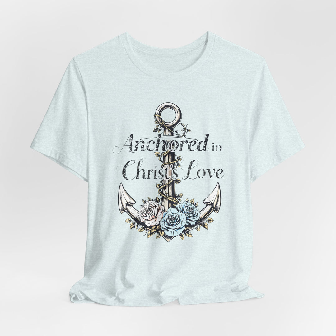 Anchored In Christ's Love - Unisex Crew-Neck Tee - Joy & Country