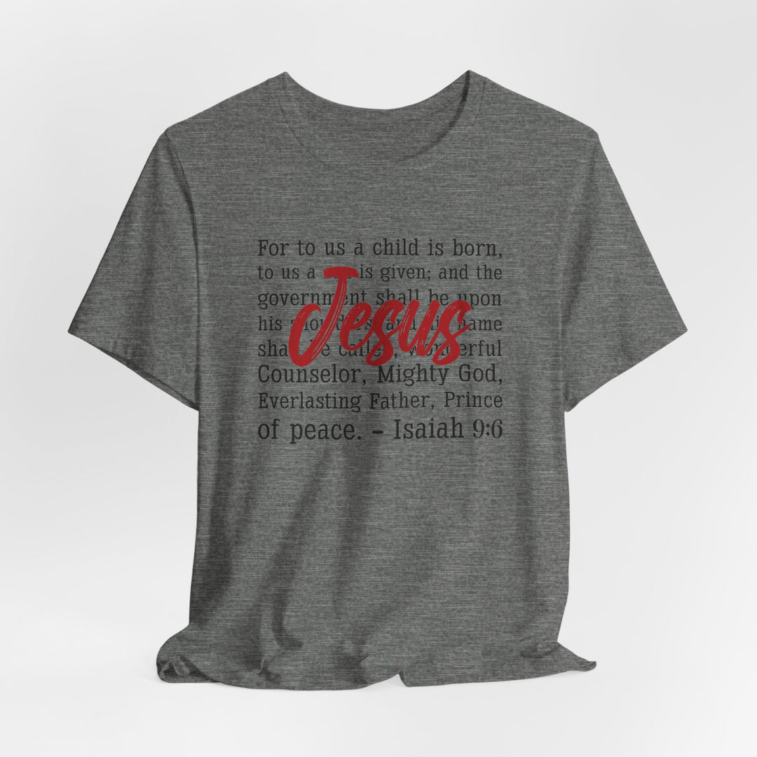Unto Us a Child Is Born Jesus - Unisex Crew-Neck Tee   T-Shirt Joy & Country