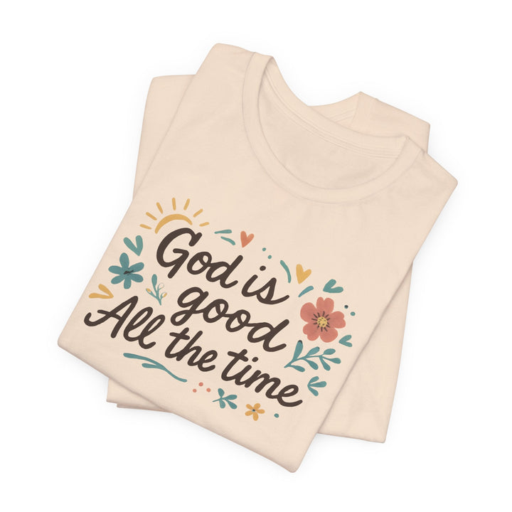God Is Good All The Time - Unisex Crew-Neck Tee   T-Shirt Joy & Country