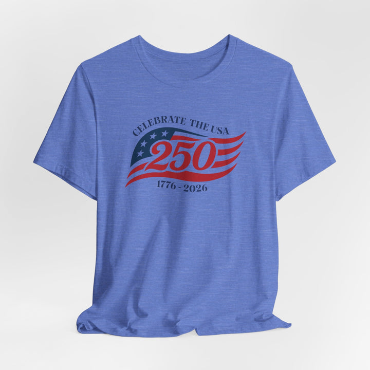 Celebrate The USA 250th Anniversary Flag 1776-2026 - Unisex Crew-Neck Tee   T-Shirt Joy & Country