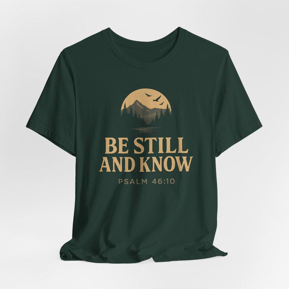 Be Still And Know Psalm 46:10 - Mountain Scene - Unisex Crew-Neck Tee   T-Shirt Joy & Country