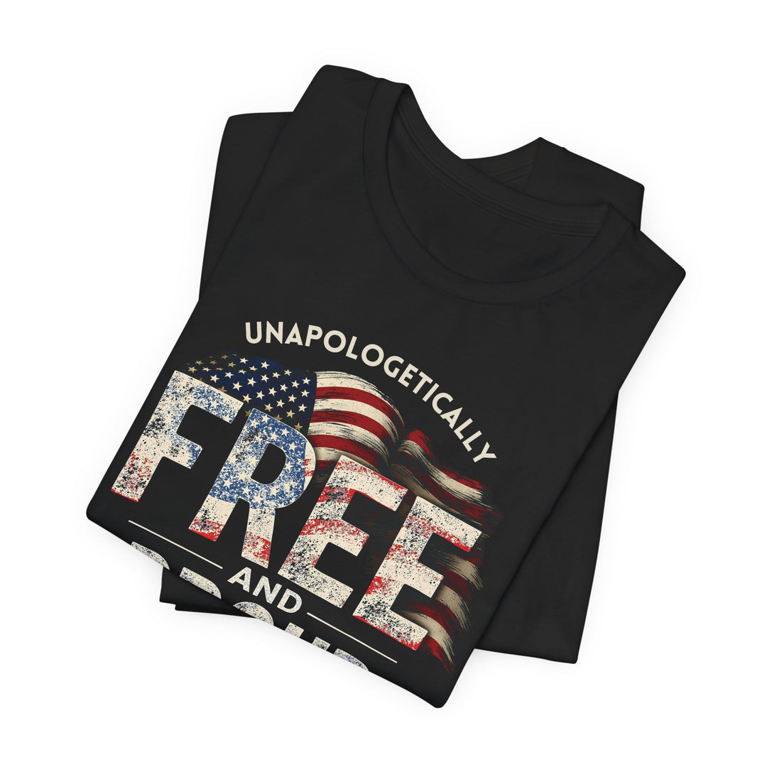 Unapologetically Free And Proud - Unisex Crew-Neck Tee - Joy & Country