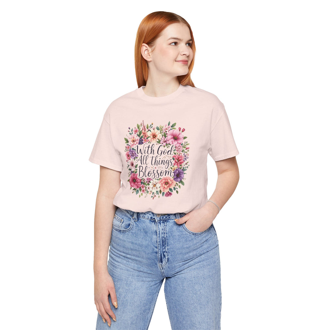 With God All Things Blossom - Unisex Crew-Neck Tee - Joy & Country