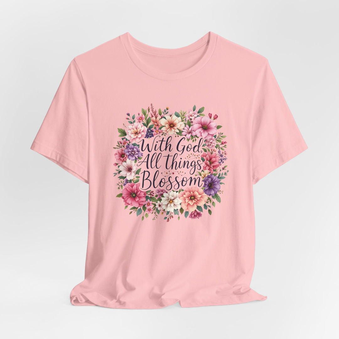 With God All Things Blossom - Unisex Crew-Neck Tee - Joy & Country