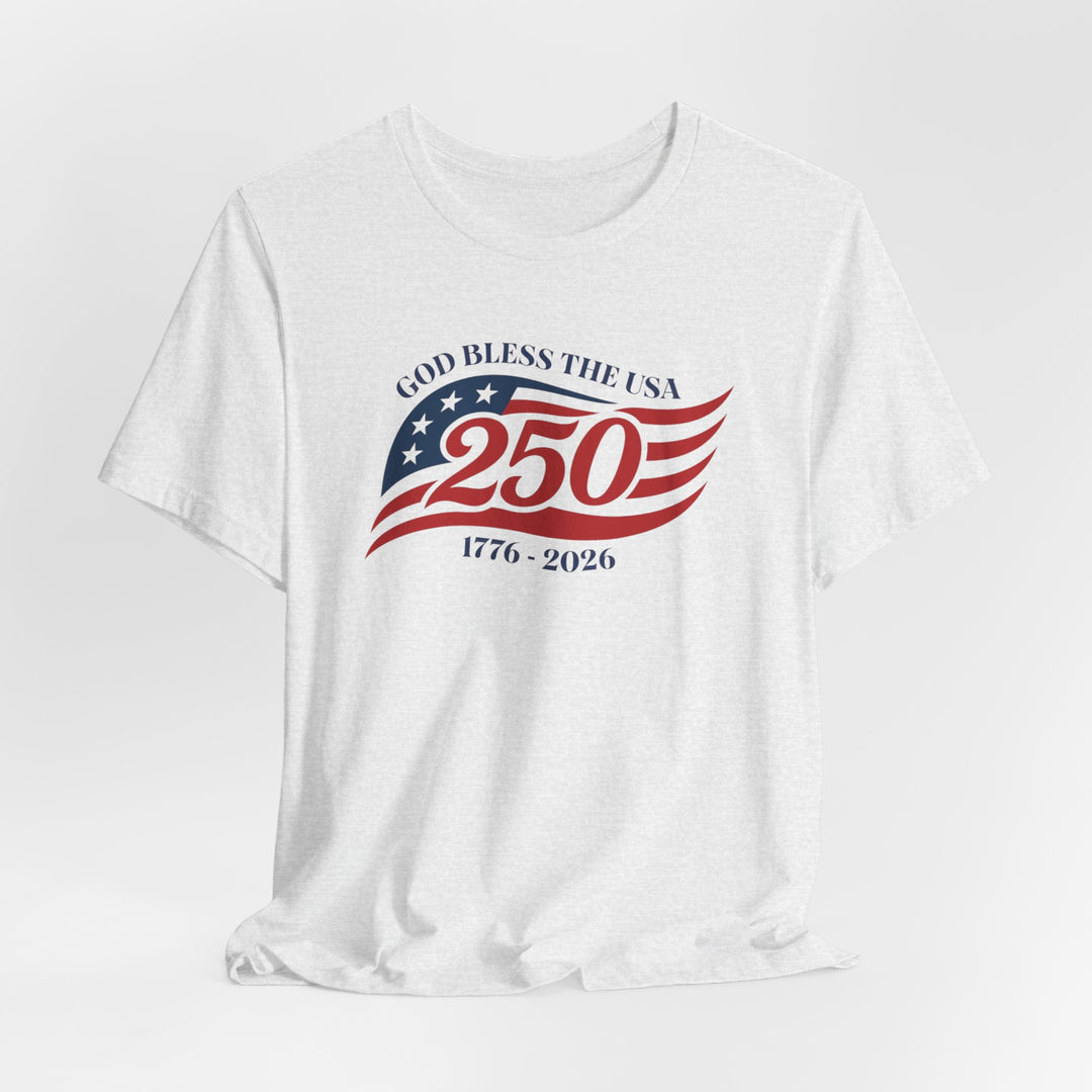 God Bless The USA 250th Anniversary Flag 1776-2026 - Unisex Crew-Neck Tee