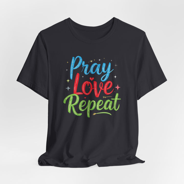 Pray Love Repeat - Unisex Crew-Neck Tee - Joy & Country