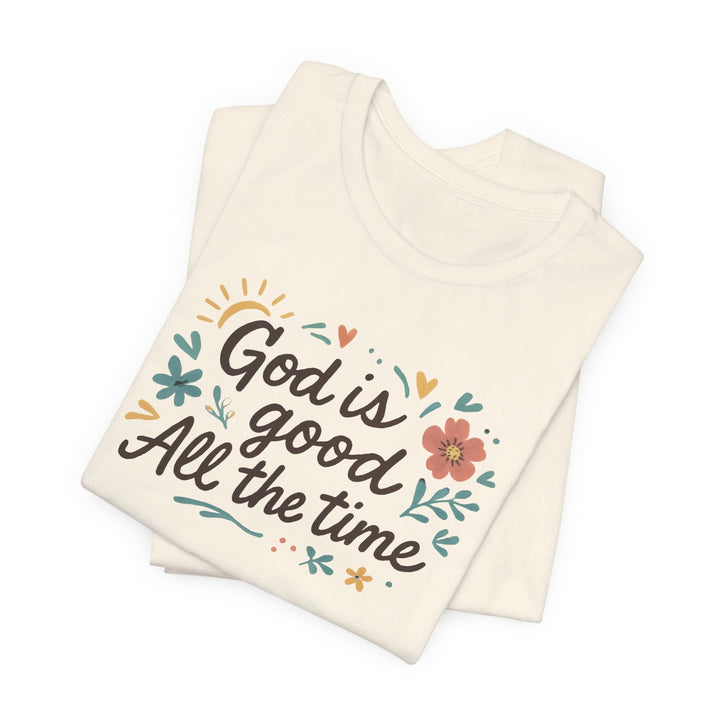 God Is Good All The Time - Unisex Crew-Neck Tee   T-Shirt Joy & Country
