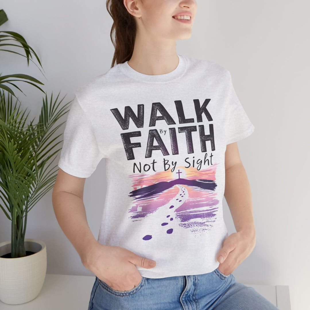 Walk By Faith Not By Sight - Unisex Crew-Neck Tee - Joy & Country