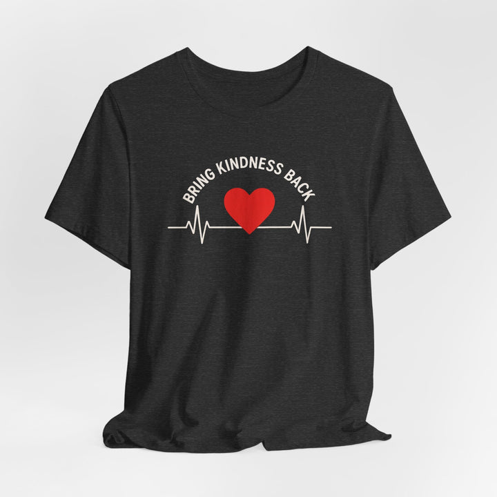Bring Kindness Back - Heart - Unisex Crew-Neck Tee   T-Shirt Joy & Country