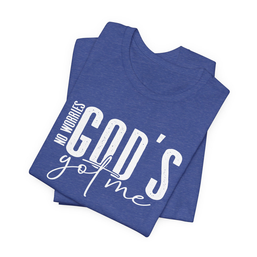 No Worries, God's Got Me - Unisex Crew-Neck Tee - Joy & Country