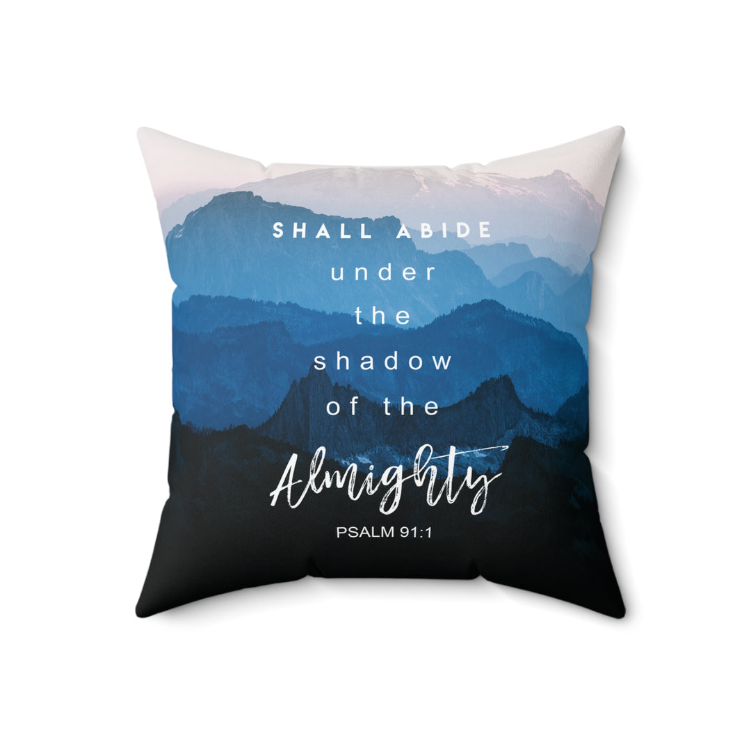 He Who Dwells In The Secret Place Psalm 91:1 -  2-Sided Pillow (18x18)