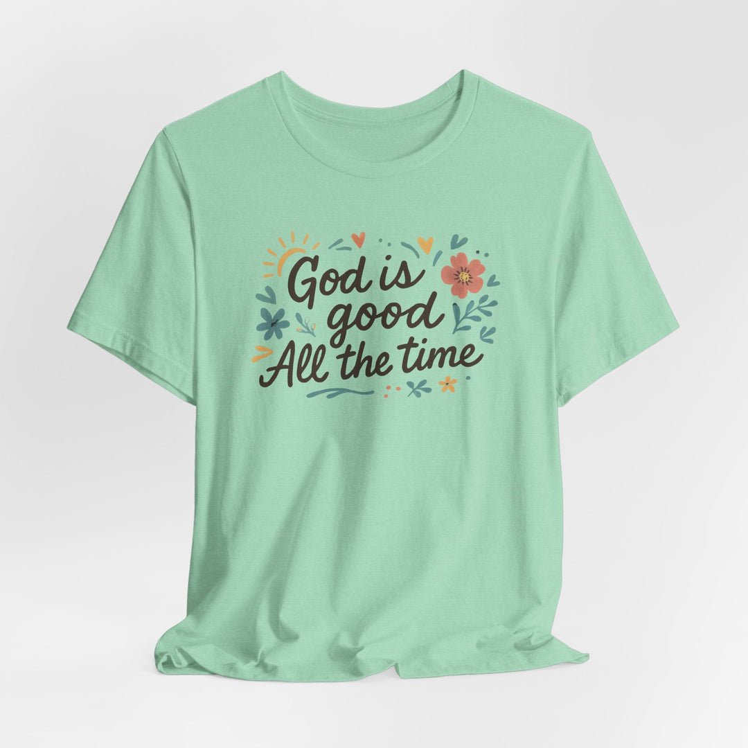 God Is Good All The Time - Unisex Crew-Neck Tee   T-Shirt Joy & Country
