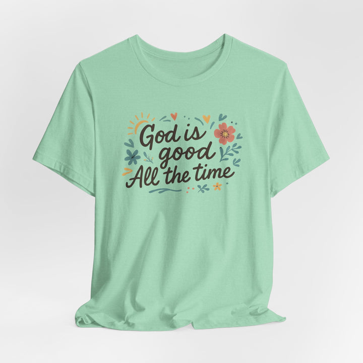 God Is Good All The Time - Unisex Crew-Neck Tee   T-Shirt Joy & Country