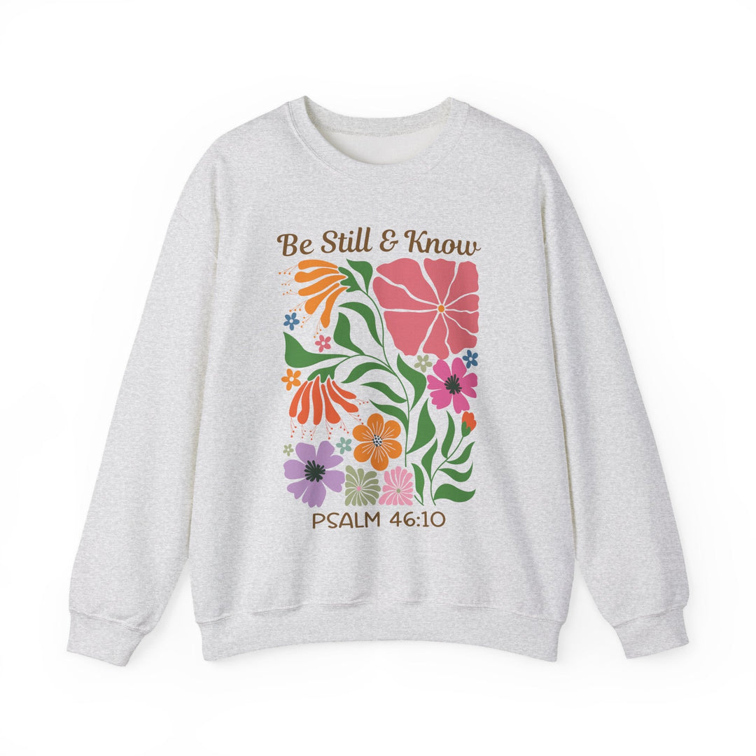 Be Still & Know Psalm 46:10 Floral Display - Unisex Crew-Neck Sweatshirt   Sweatshirt Joy & Country