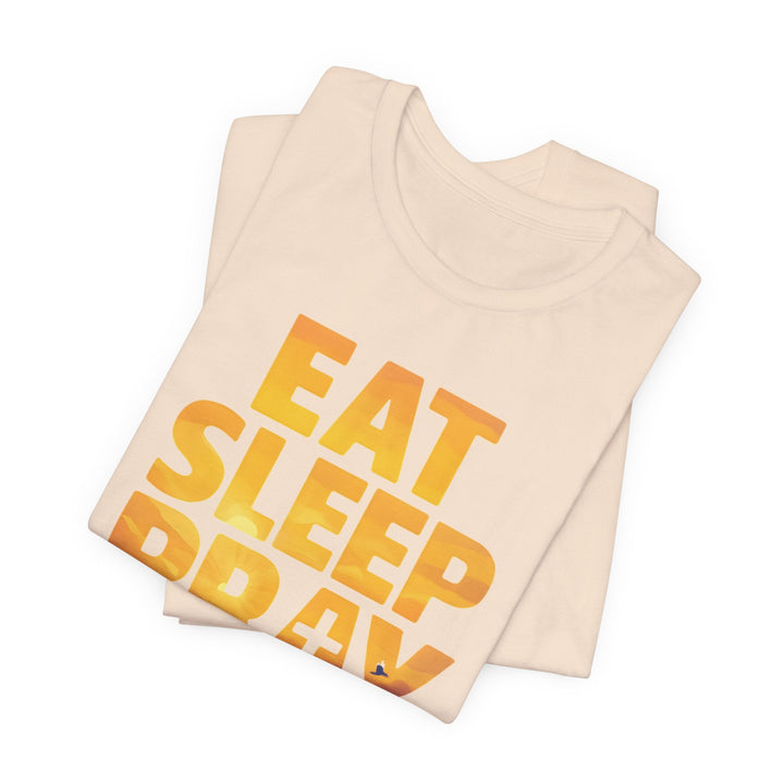 Eat Sleep Pray Repeat - Unisex Crew-Neck Tee   T-Shirt Joy & Country