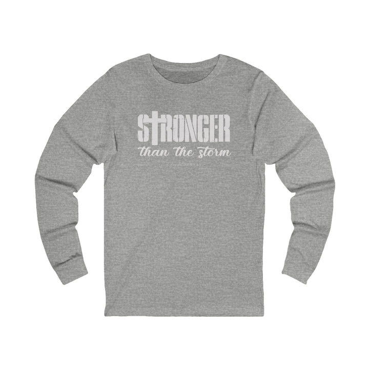 Stronger Than The Storm - Unisex Long Sleeve Tee