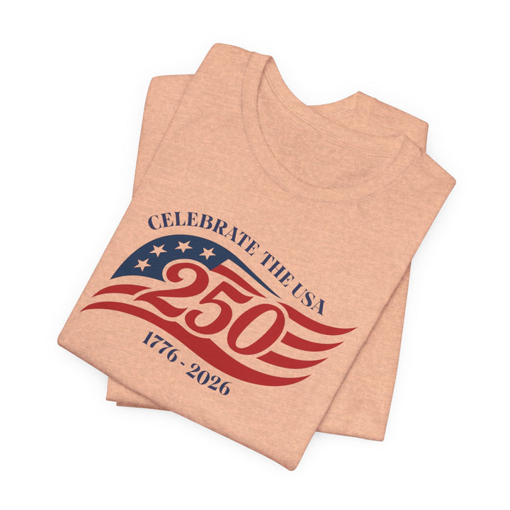 Celebrate The USA 250th Anniversary Flag 1776-2026 - Unisex Crew-Neck Tee   T-Shirt Joy & Country