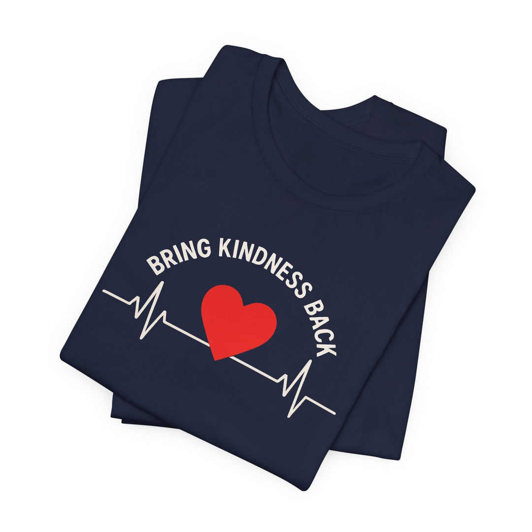 Bring Kindness Back - Heart - Unisex Crew-Neck Tee   T-Shirt Joy & Country