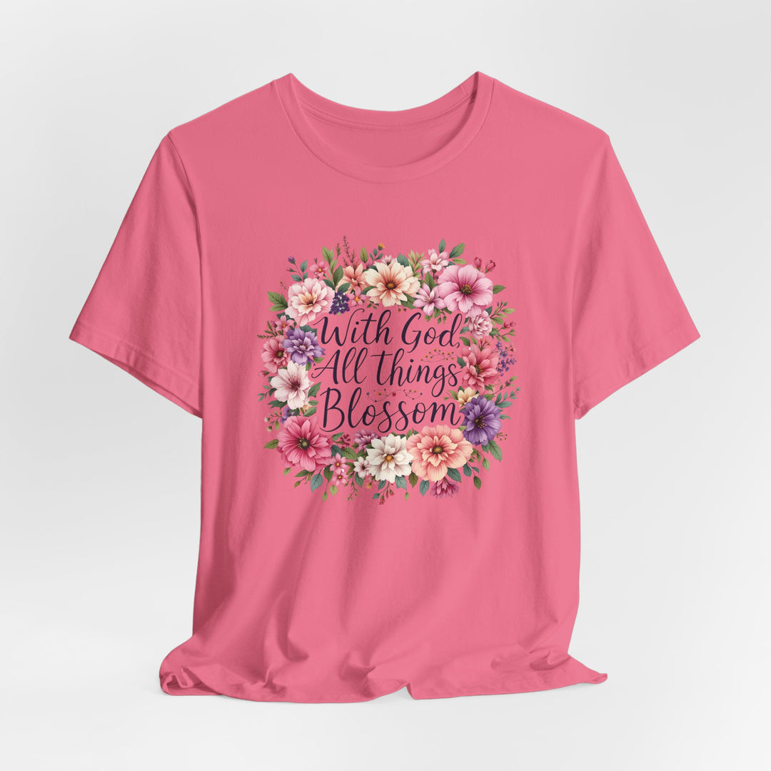 With God All Things Blossom - Unisex Crew-Neck Tee - Joy & Country