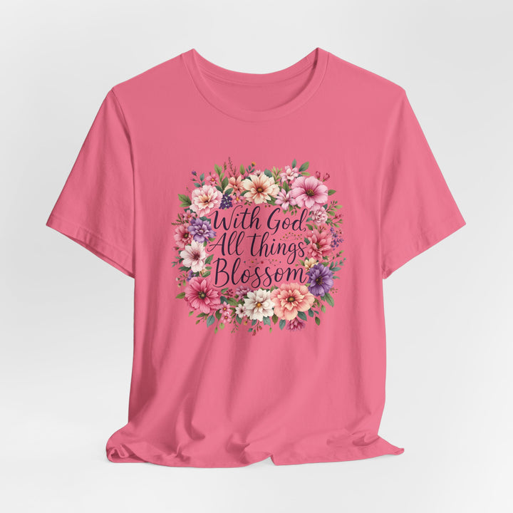 With God All Things Blossom - Unisex Crew-Neck Tee - Joy & Country