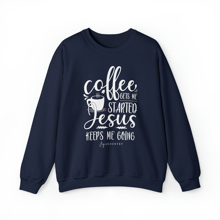 Coffee Gets Me Started, Jesus Keeps Me Going - Unisex Crew-Neck Sweatshirt