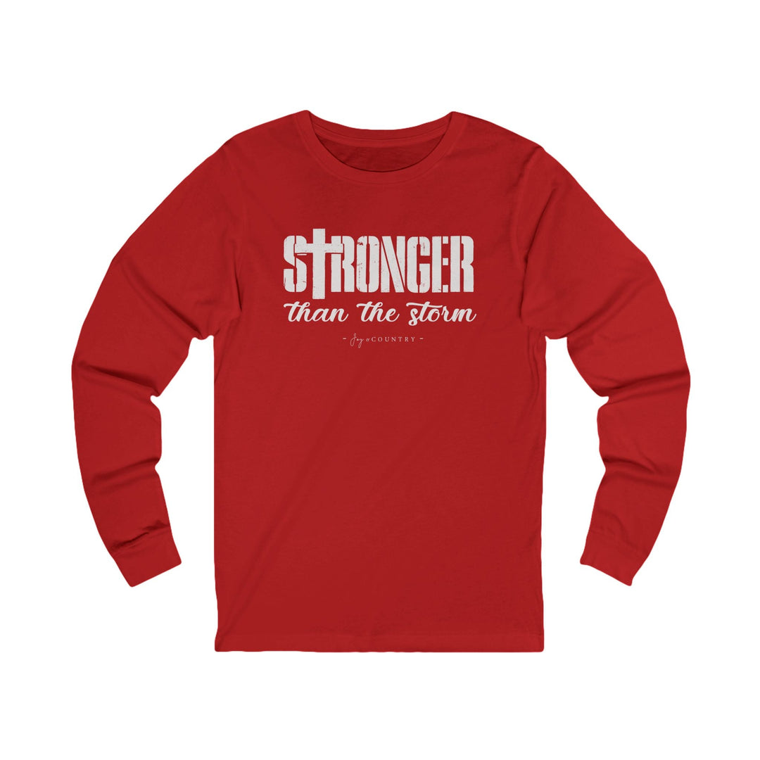 Stronger Than The Storm - Unisex Long Sleeve Tee   Long-sleeve Joy & Country