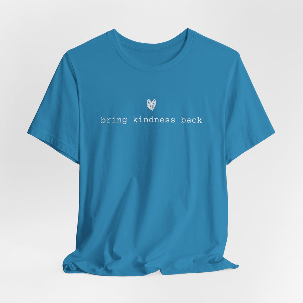 Bring Kindness Back - Unisex Crew-Neck Tee   T-Shirt Joy & Country