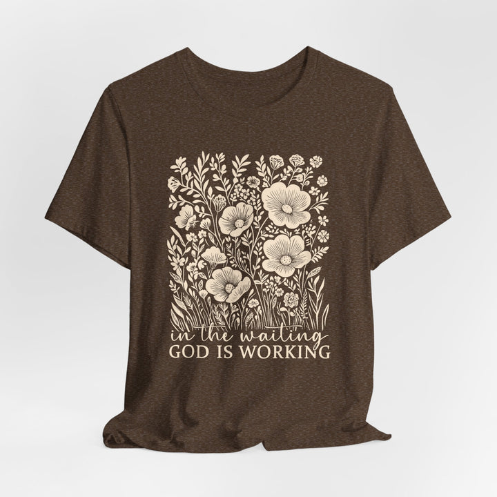 In The Waiting, God Is Working - Unisex Crew-Neck Tee   T-Shirt Joy & Country