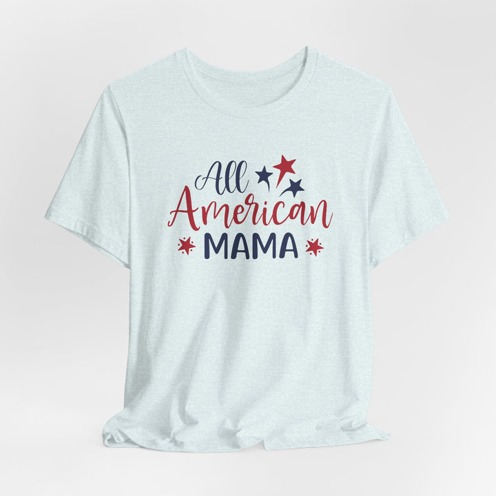 All American Mama - Unisex Crew-Neck Tee - Joy & Country
