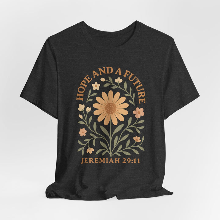 Hope And A Future Floral Arch Jeremiah 29:11 - Unisex Crew-Neck Tee   T-Shirt Joy & Country