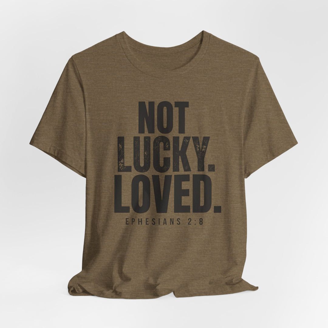 Not Lucky. Loved. - Unisex Crew-Neck Tee   T-Shirt Joy & Country