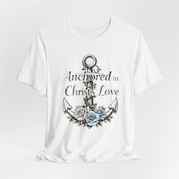 Anchored In Christ's Love - Unisex Crew-Neck Tee - Joy & Country