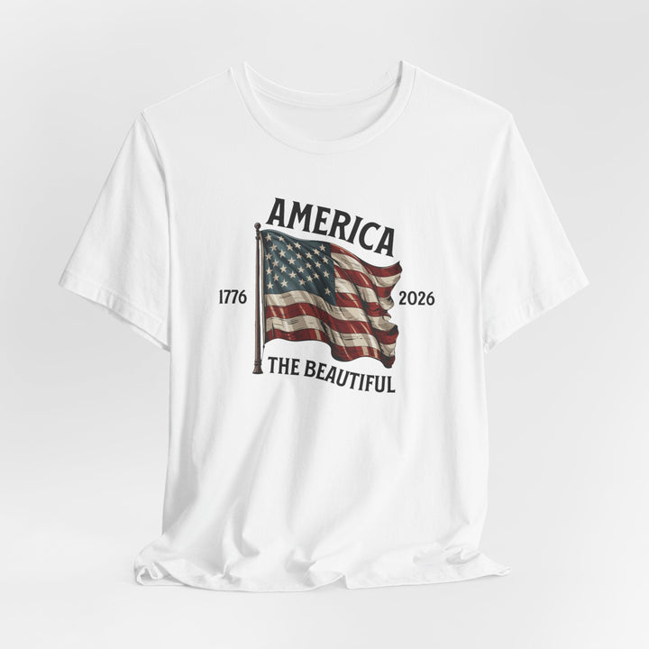 America the Beautiful Waving Flag 1776–2026 - Unisex Crew-Neck Tee   T-Shirt Joy & Country
