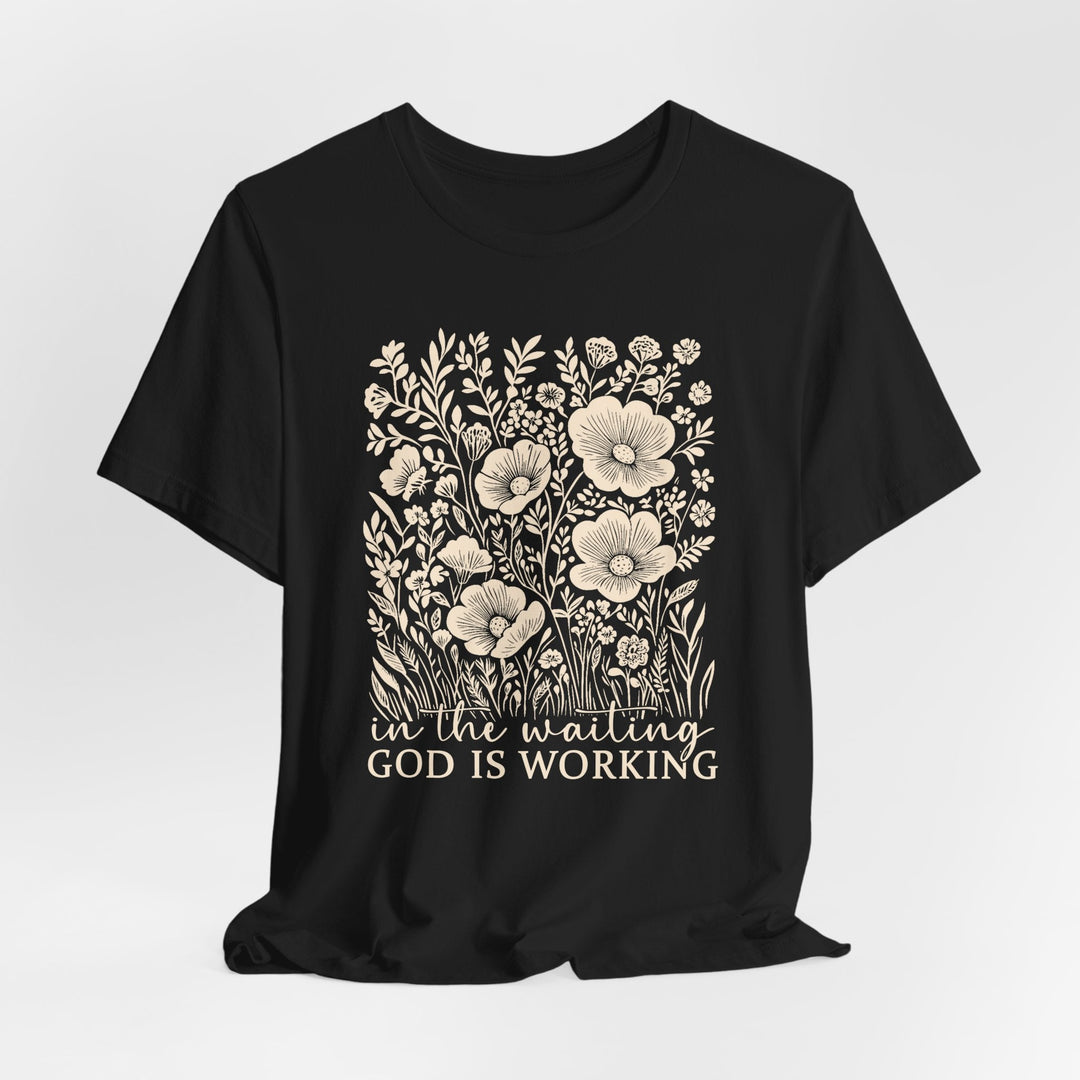 In The Waiting, God Is Working - Unisex Crew-Neck Tee   T-Shirt Joy & Country