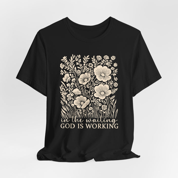 In The Waiting, God Is Working - Unisex Crew-Neck Tee   T-Shirt Joy & Country