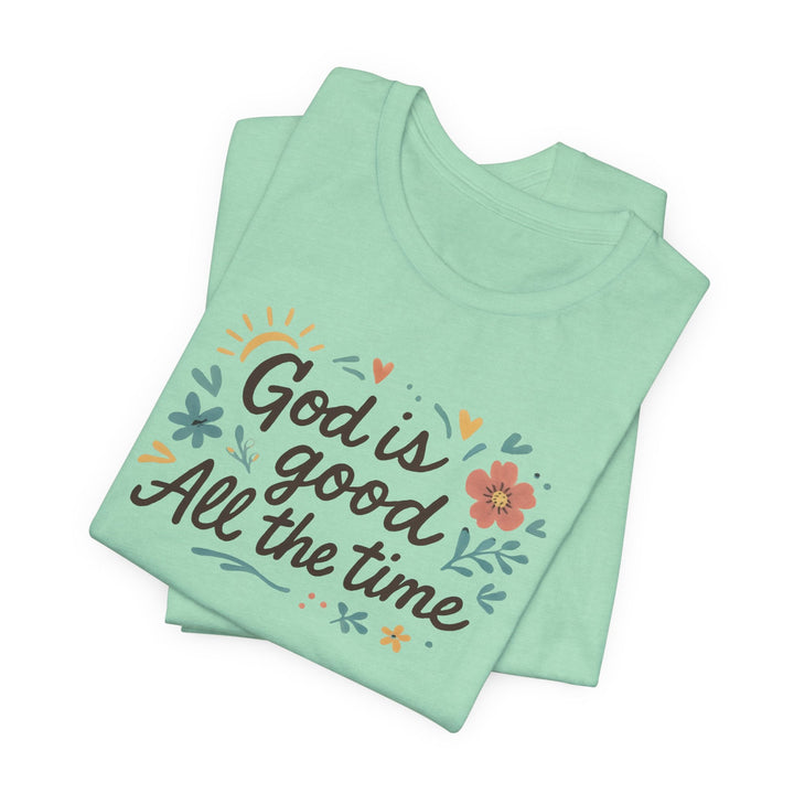 God Is Good All The Time - Unisex Crew-Neck Tee   T-Shirt Joy & Country