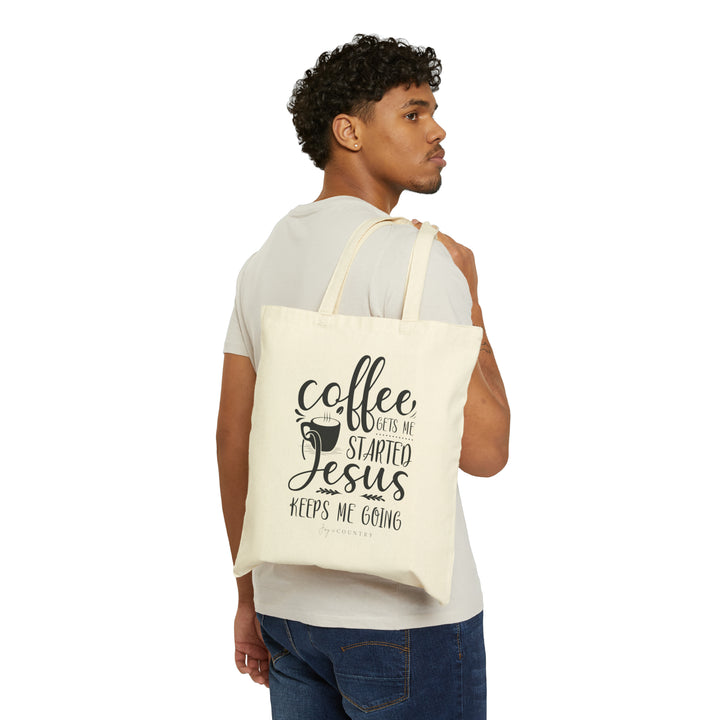 Coffee Gets Me Started; Jesus Keeps Me Going - Cotton Canvas Tote Bag