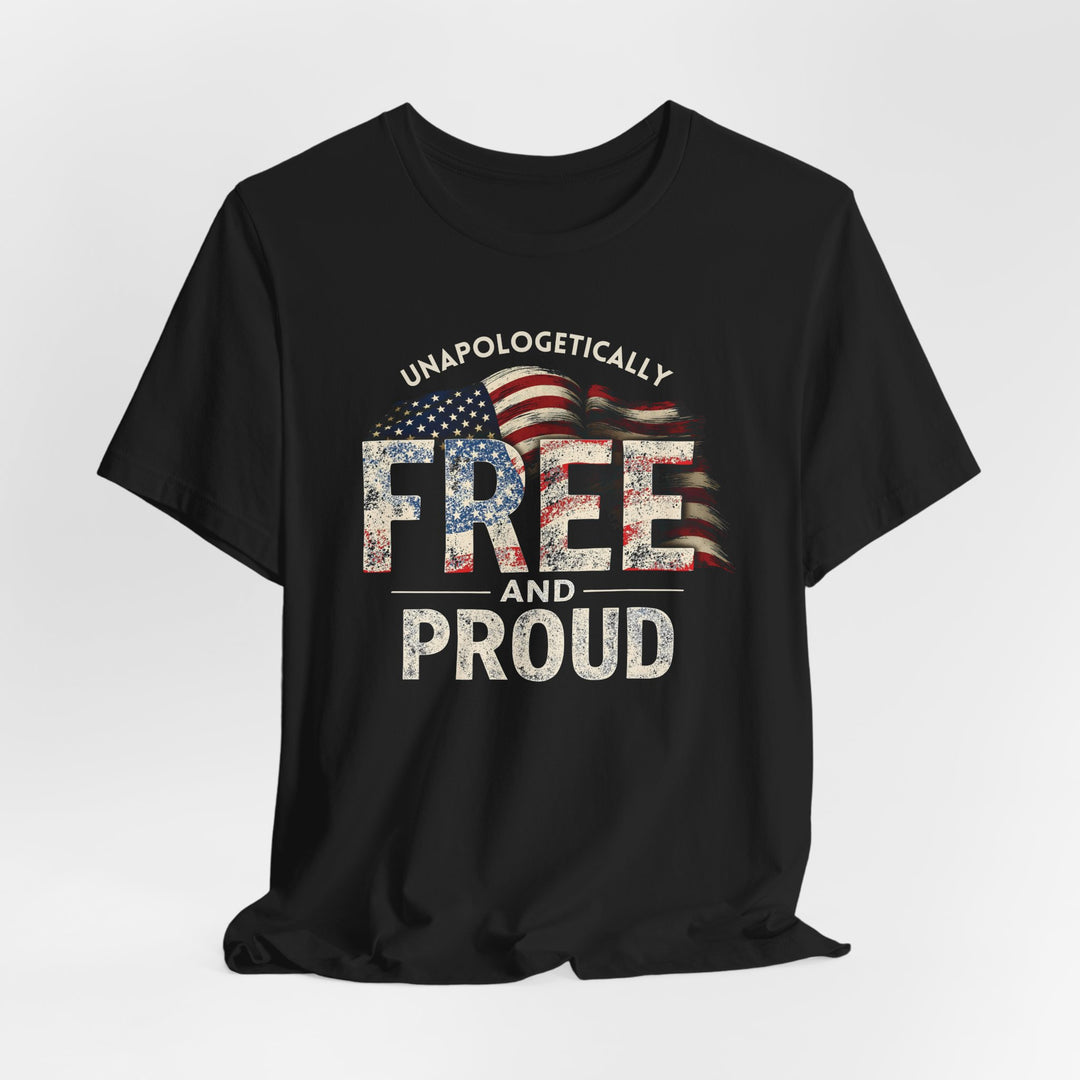 Unapologetically Free And Proud - Unisex Crew-Neck Tee - Joy & Country