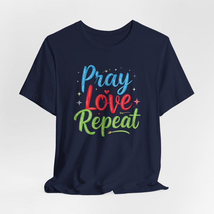 Pray Love Repeat - Unisex Crew-Neck Tee - Joy & Country