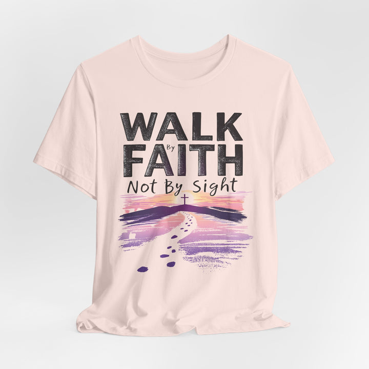 Walk By Faith Not By Sight - Unisex Crew-Neck Tee - Joy & Country