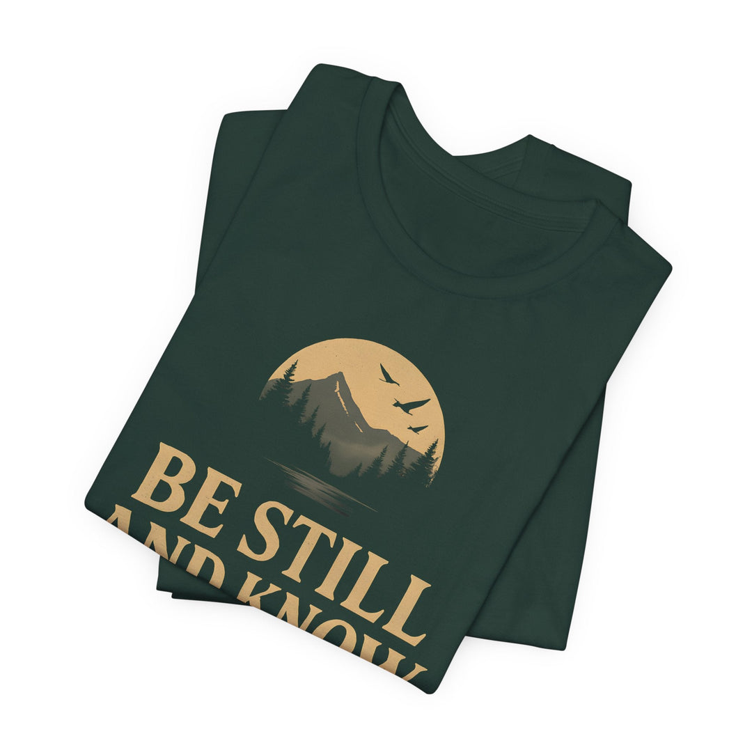 Be Still And Know Psalm 46:10 - Mountain Scene - Unisex Crew-Neck Tee   T-Shirt Joy & Country