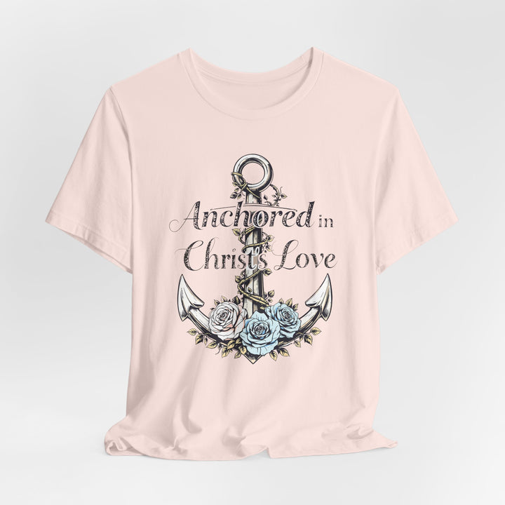 Anchored In Christ's Love - Unisex Crew-Neck Tee - Joy & Country