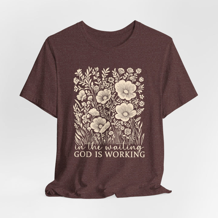 In The Waiting, God Is Working - Unisex Crew-Neck Tee   T-Shirt Joy & Country