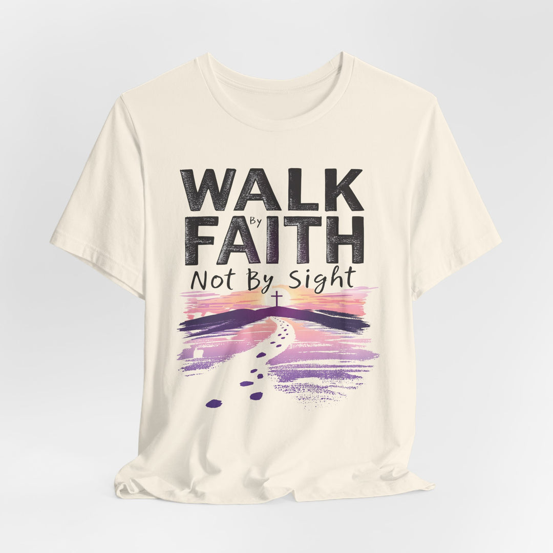 Walk By Faith Not By Sight - Unisex Crew-Neck Tee - Joy & Country
