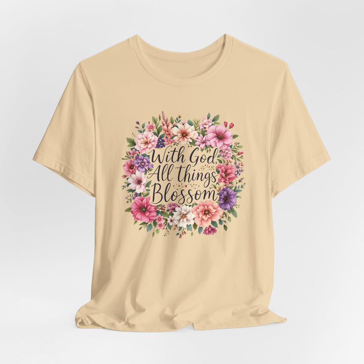 With God All Things Blossom - Unisex Crew-Neck Tee - Joy & Country