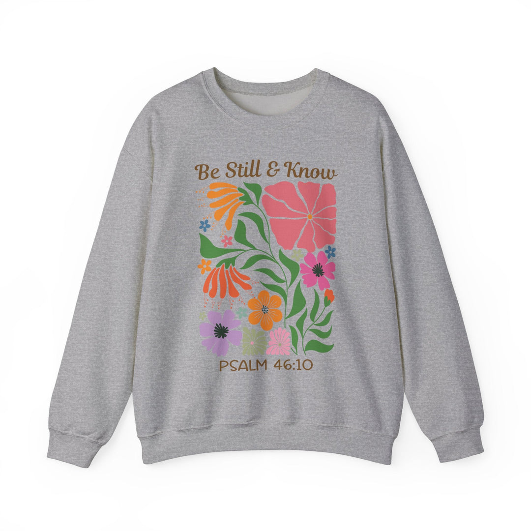 Be Still & Know Psalm 46:10 Floral Display - Unisex Crew-Neck Sweatshirt   Sweatshirt Joy & Country